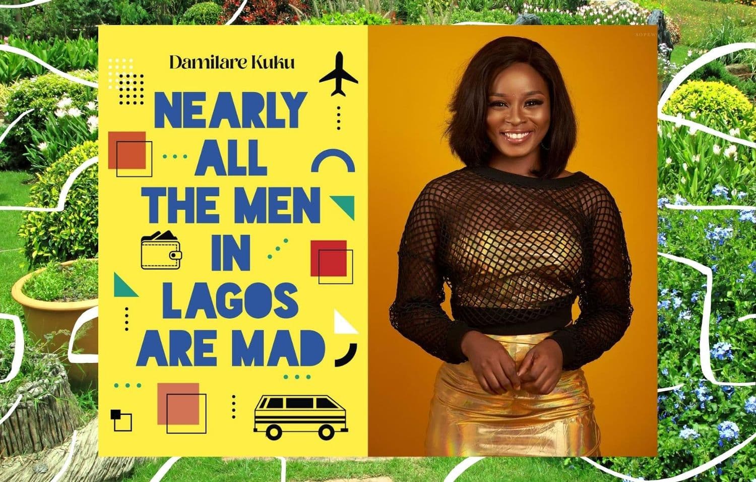 How Damilare Kuku’s Debut Novel Shows that Many Lagos Men Are Mad But Few Are Roaming